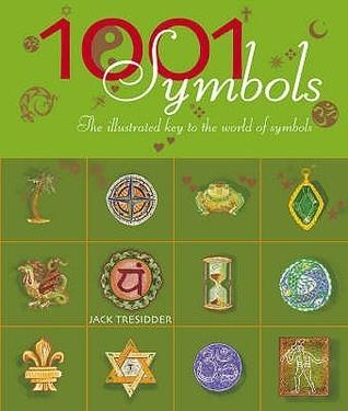 1001 Symbols : An Illustrated Guide to Symbols and Their Meanings - Thryft