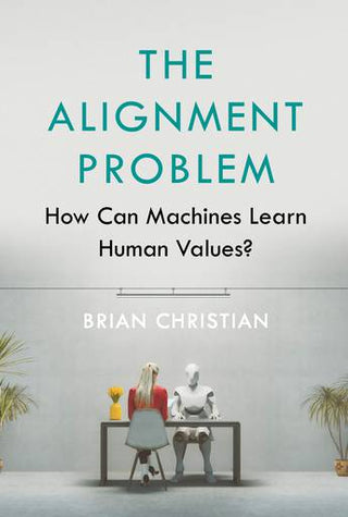 The Alignment Problem : How Can Machines Learn Human Values?
