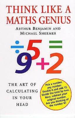 Think Like A Maths Genius : The Art of Calculating in Your Head - Thryft