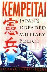 Kempeitai: Japan's Dreaded Military Police