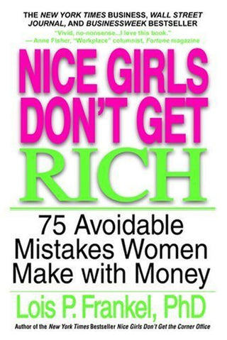 Nice Girls Don't Get Rich - 75 Avoidable Mistakes Women Make with Money