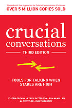 Crucial Conversations: Tools for Talking When Stakes Are High