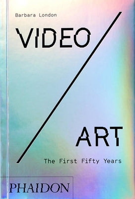 Video/Art: The First Fifty Years