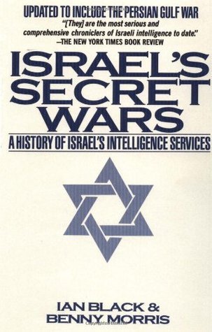 Israel's Secret Wars : A History of Israel's Intelligence Services