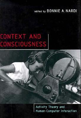 Context And Consciousness - Activity Theory And Human-Computer Interaction