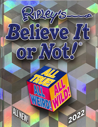 Ripley's Believe It or Not! 2022: All True! All Weird! All Wild!