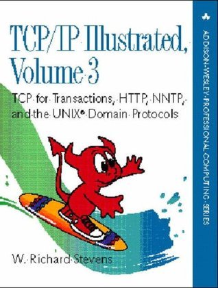 TCP/IP Illustrated: TCP For Transactions, HTTP, NNTP, And The UNIX Domain Protocols