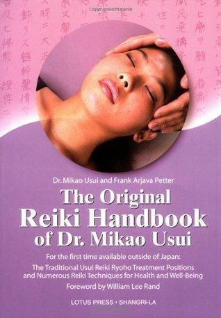 The Original Reiki Handbook of Dr. Mikao Usui : The Traditional Usui Reiki Ryoho Treatment Positions and Numerous Reiki Techniques for Health and Well-being - Thryft