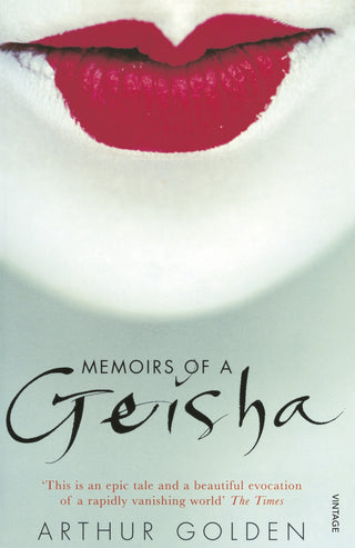 Memoirs of a Geisha : The Literary Sensation and Runaway Bestseller