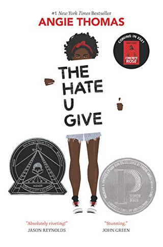 The Hate U Give : A Printz Honor Winner