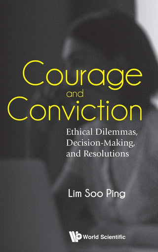 Courage And Conviction: Ethical Dilemmas, Decision-making, And Resolutions - Thryft