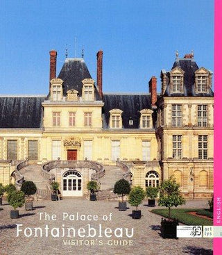 Guide de Visite le Chateau de Fontainebleau -Anglais-