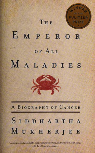 The Emperor of All Maladies: A Biography of Cancer - Thryft