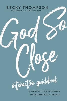 God So Close Interactive Guidebook - A Reflective Journey With The Holy Spirit