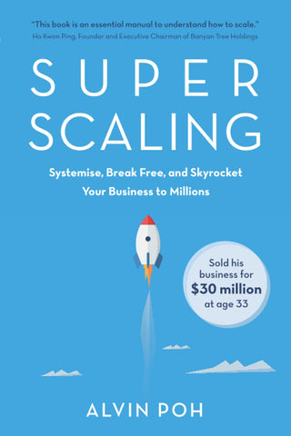 Super Scaling - Systemise, Break Free, and Skyrocket Your Business to Millions