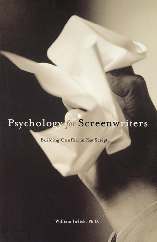 Psychology for Screenwriters : Building the Conflict in Your Script - Thryft