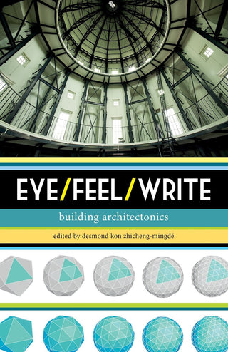 Eye/Feel/Write: Building Architectonics