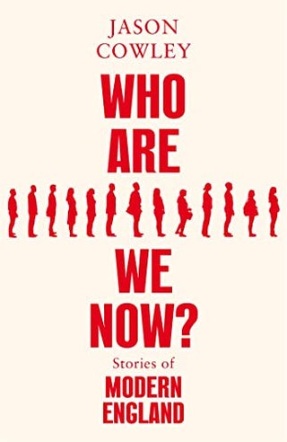 Who Are We Now? Stories of Modern England