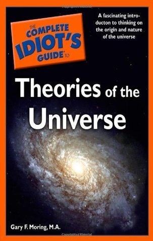 Complete Idiot's Guide to Theories of the Universe