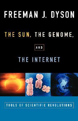 The Sun, The Genome, and The Internet : Tools of Scientific Revolution