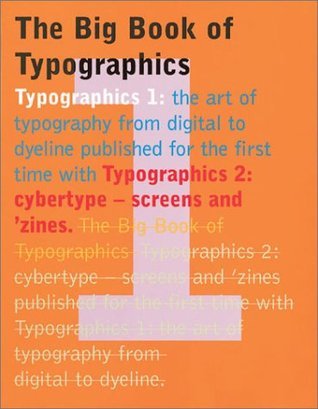 Big Book Of Typographics - The Art Of Typography From Digital To Dyeline