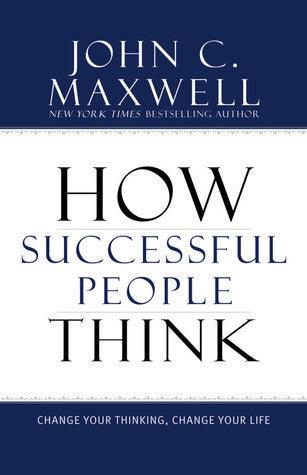 How Successful People Think : Change Your Thinking, Change Your Life - Thryft