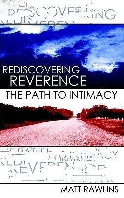 Rediscovering Reverence, The Path to Intimacy