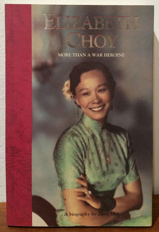 Elizabeth Choy: More than a war heroine : a biography - Thryft