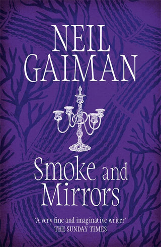 Smoke and Mirrors : includes 'Chivalry', this year's Radio 4 Neil Gaiman Christmas special