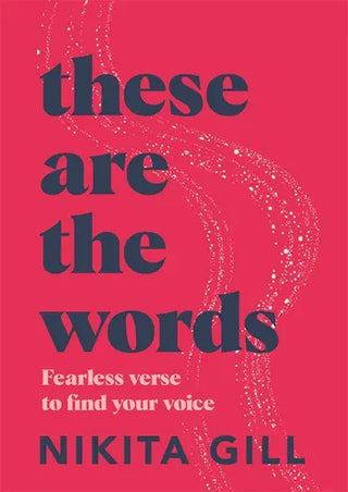 These Are the Words: fearless verse to find your voice