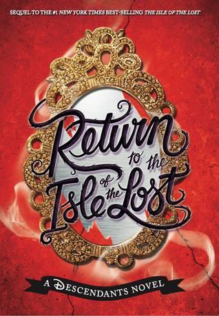 Disney Return to the Isle of the Lost : A Descendants Novel - Thryft