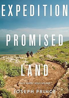 Expedition Promised Land: Walk Where Jesus Walked