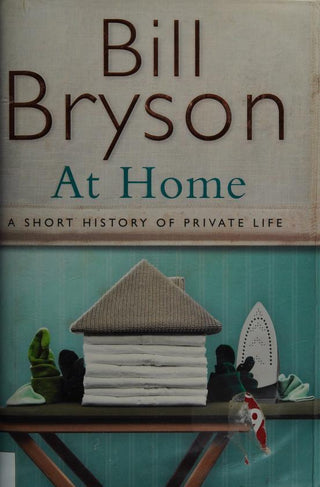 At Home: A Short History of Private Life