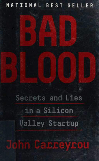 Bad Blood : Secrets and Lies in a Silicon Valley Startup - Thryft