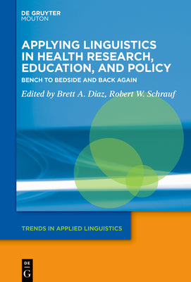 Applying Linguistics in Health Research, Education, and Policy: Bench to Bedside and Back Again