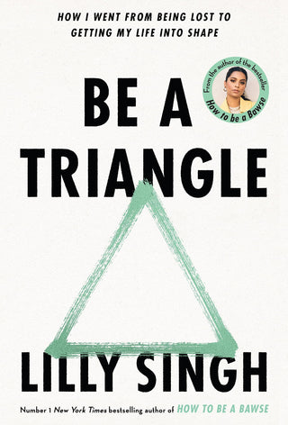 Be a Triangle: How I Went from Being Lost to Getting My Life in Shape - Thryft