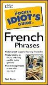 The Pocket Idiot's Guide to French Phrases