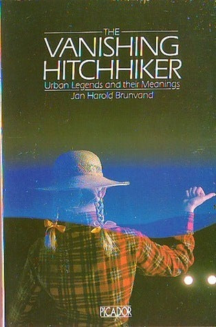 The Vanishing Hitchhiker: American Urban Legends and Their Meanings