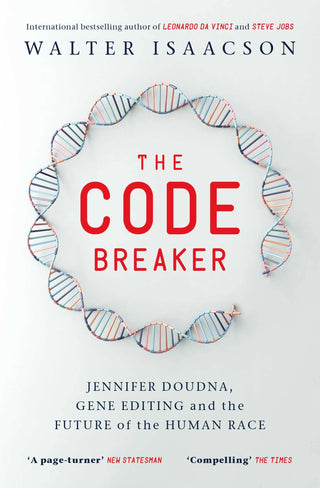 The Code Breaker: Jennifer Doudna, Gene Editing, and the Future of the Human Race