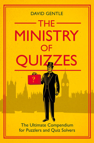 The Ministry of Quizzes: The Ultimate Compendium for Puzzlers and Quiz-Solvers
