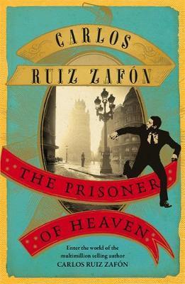 The Prisoner of Heaven : The Cemetery of Forgotten Books 3