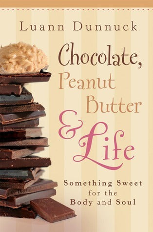 Chocolate, Peanut Butter & Life