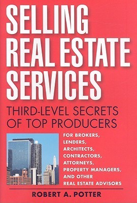 Selling Real Estate Services : Third-level Secrets of Top Producers
