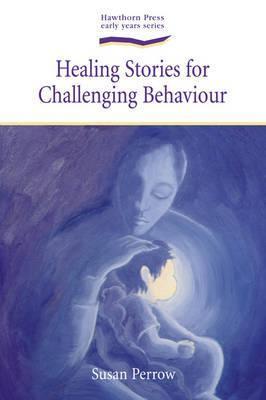 Healing Stories for Challenging Behaviour