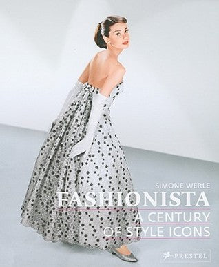 Fashionista: A Century of Style Icons