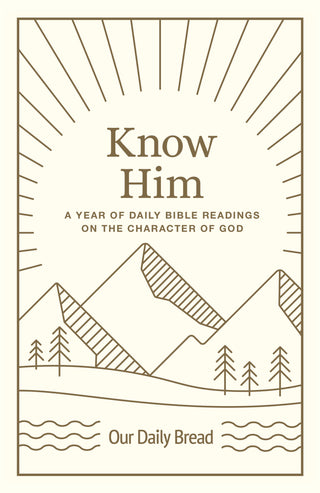 Know Him: A Year of Daily Bible Readings on the Character of God