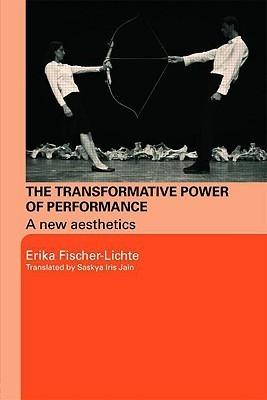 The Transformative Power of Performance : A New Aesthetics - Thryft