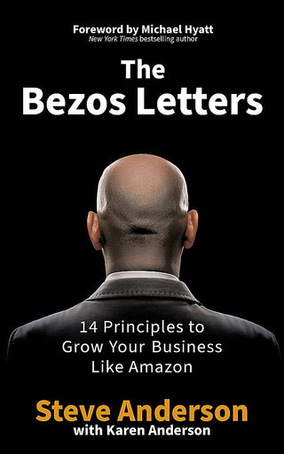 The Bezos Letters: 14 Principles to Grow Your Business Like Amazon