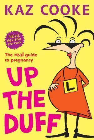 Up the Duff: The Real Guide to Pregnancy - Thryft