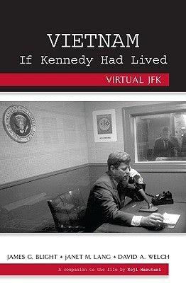 Vietnam If Kennedy Had Lived: Virtual JFK - Thryft